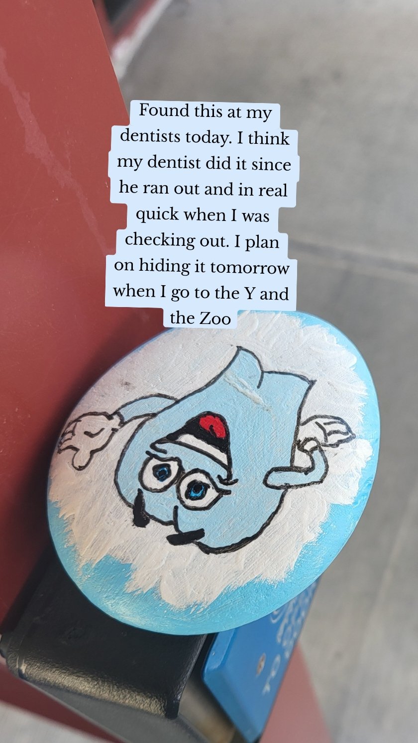 Found this at my dentists today. I think my dentist did it since he ran out and in real quick when I was checking out. I plan on hiding it tomorrow when I go to the Y and the Zoo